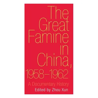 "Great Famine in China, 1958-1962: A Documentary History" - "" ("Zhou Xun")