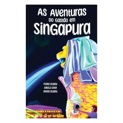 "As Aventuras do Gasto em Singapura" - "" ("Seabra Ingrid")