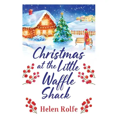 "Christmas at the Little Waffle Shack" - "" ("Rolfe Helen")