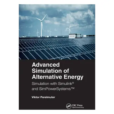 "Advanced Simulation of Alternative Energy: Simulation with Simulink(r) and Simpowersystems(tm)"