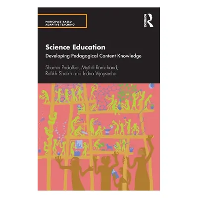 "Science Education: Developing Pedagogical Content Knowledge" - "" ("Padalkar Shamin")