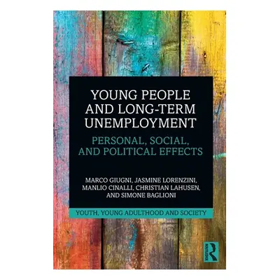 "Young People and Long-Term Unemployment: Personal, Social, and Political Effects" - "" ("Giugni