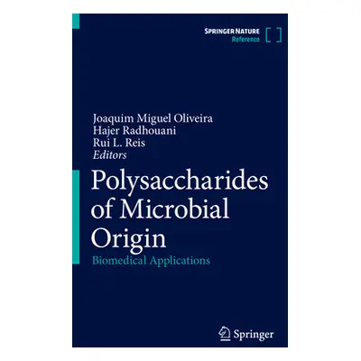 "Polysaccharides of Microbial Origin: Biomedical Applications" - "" ("Oliveira Joaquim")