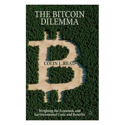 "The Bitcoin Dilemma: Weighing the Economic and Environmental Costs and Benefits" - "" ("Read Co