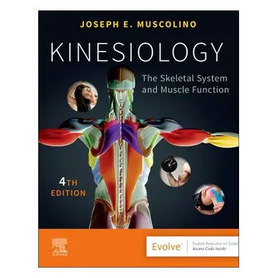 "Kinesiology: The Skeletal System and Muscle Function" - "" ("Muscolino Joseph E.")