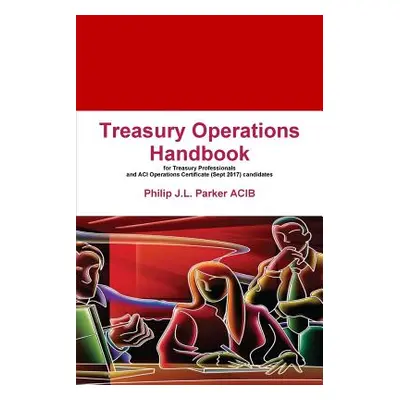 "Treasury Operations Handbook" - "" ("Parker Philip J. L.")