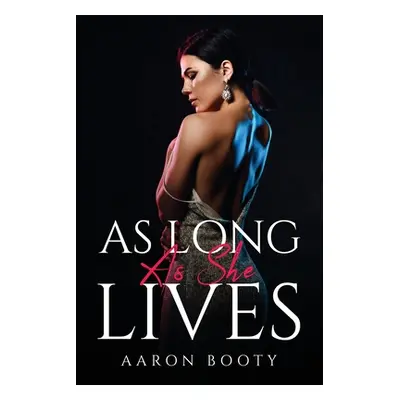 "As Long As She Lives" - "" ("Aaron Booty")