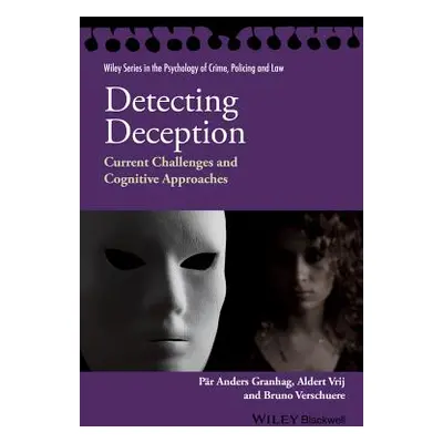 "Detecting Deception: Current Challenges and Cognitive Approaches" - "" ("Vrij Aldert")