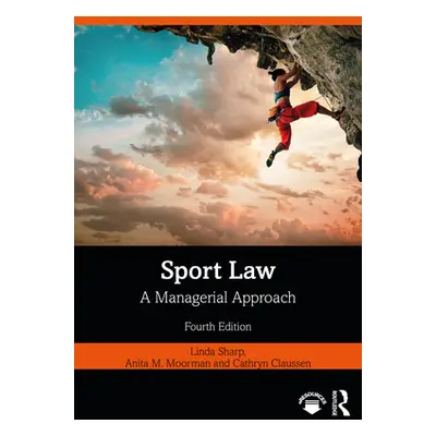 "Sport Law: A Managerial Approach" - "" ("Moorman Anita M.")