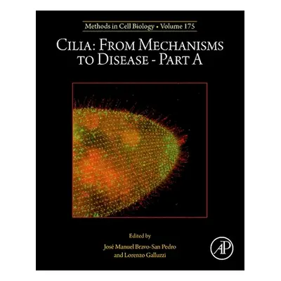 "Cilia: From Mechanisms to Disease-Part A" - "" ("Galluzzi Lorenzo")