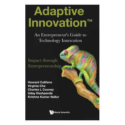 "Adaptive Innovation: An Entrepreneur's Guide to Technology Innovation" - "" ("Cooney Charles")