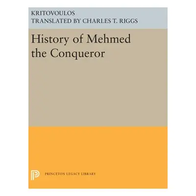 "History of Mehmed the Conqueror" - "" ("Kritovoulos")