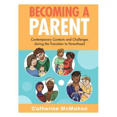 "Becoming a Parent: Contemporary Contexts and Challenges During the Transition to Parenthood" - 