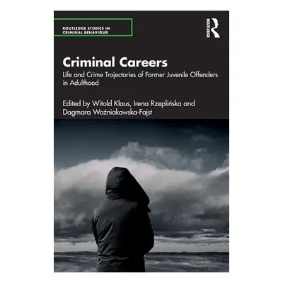 "Criminal Careers: Life and Crime Trajectories of Former Juvenile Offenders in Adulthood" - "" (