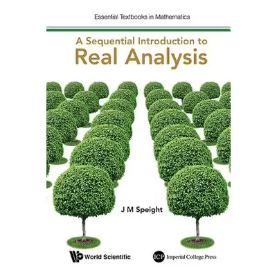 "A Sequential Introduction to Real Analysis" - "" ("Speight J. Martin")