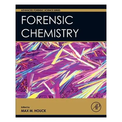 "Forensic Chemistry" - "" ("Houck Max M.")