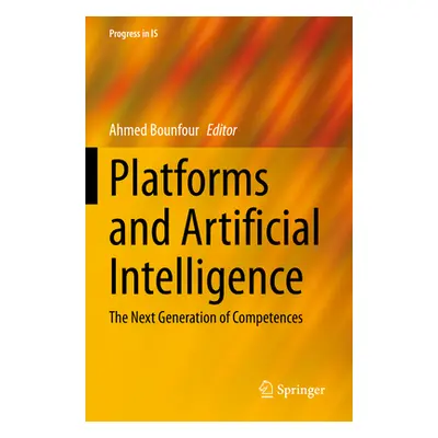 "Platforms and Artificial Intelligence: The Next Generation of Competences" - "" ("Bounfour Ahme