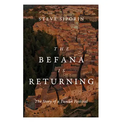 "The Befana Is Returning: The Story of a Tuscan Festival" - "" ("Siporin Steve")