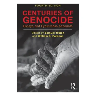 "Centuries of Genocide: Essays and Eyewitness Accounts" - "" ("Totten Samuel")