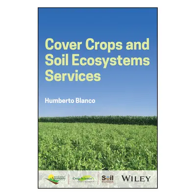 "Cover Crops and Soil Ecosystem Services" - "" ("Blanco Humberto")