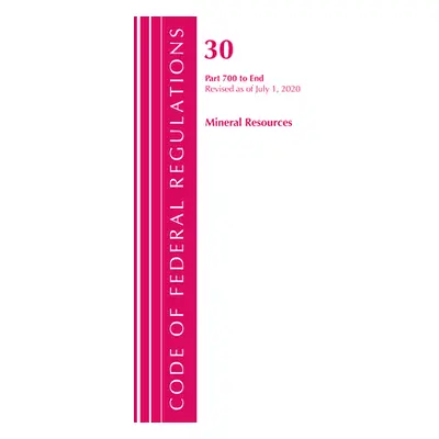 "Code of Federal Regulations, Title 30 Mineral Resources 700-End, Revised as of July 1, 2020" - 