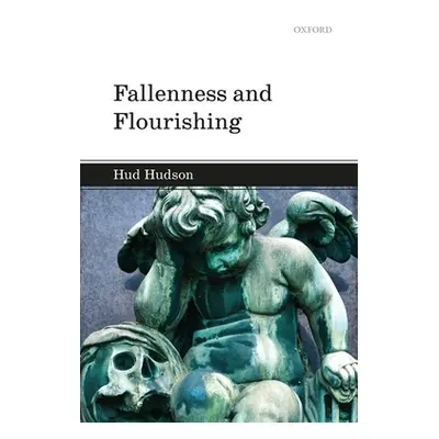 "Fallenness and Flourishing" - "" ("Hudson Hud")