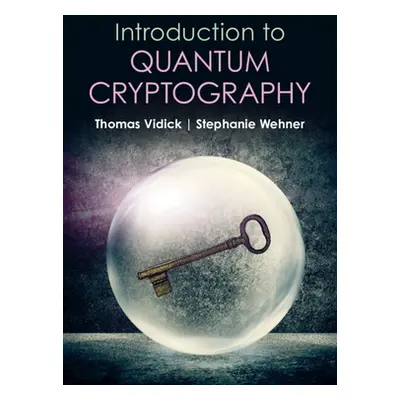 "Introduction to Quantum Cryptography" - "" ("Vidick Thomas")