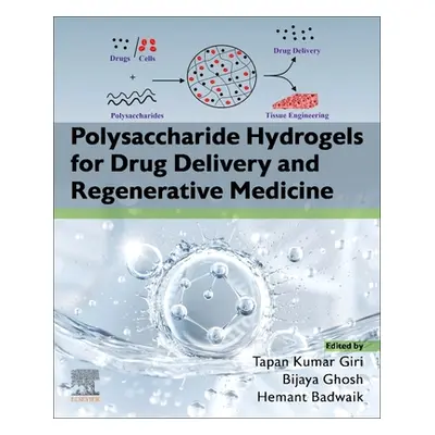 "Polysaccharide Hydrogels for Drug Delivery and Regenerative Medicine" - "" ("Giri Tapan Kumar")