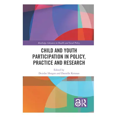 "Child and Youth Participation in Policy, Practice and Research" - "" ("Horgan Deirdre")