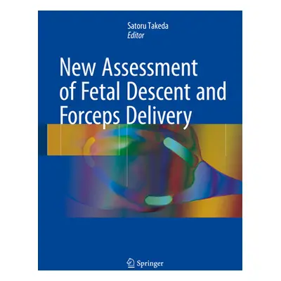 "New Assessment of Fetal Descent and Forceps Delivery" - "" ("Takeda Satoru")