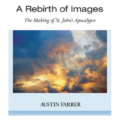 "A Rebirth of Images" - "" ("Farrer Austin")