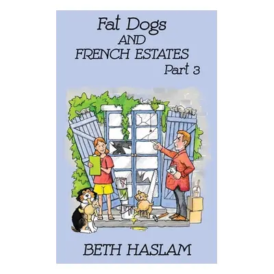 "Fat Dogs and French Estates, Part 3" - "" ("Haslam Beth")