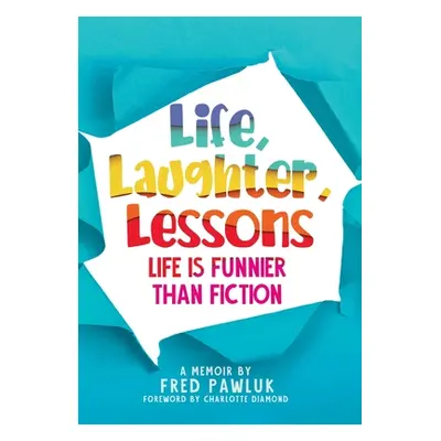 "Life, Laughter, Lessons" - "" ("Pawluk Fred")