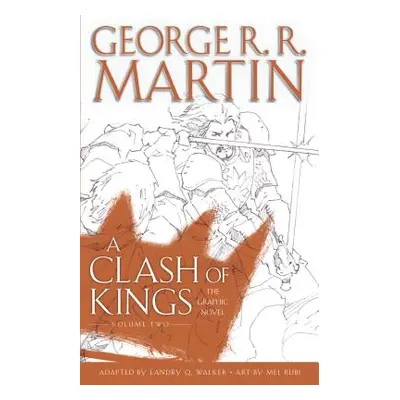 "A Clash of Kings: The Graphic Novel: Volume Two" - "" ("Martin George R. R.")