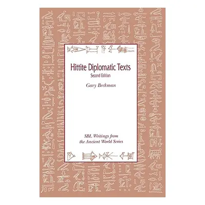 "Hittite Diplomatic Texts, Second Edition" - "" ("Beckman Gary")