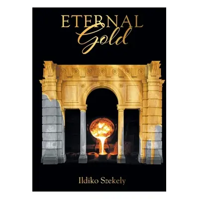 "Eternal Gold" - "" ("Szekely Ildiko")