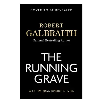 "The Running Grave: A Cormoran Strike Novel" - "" ("Galbraith Robert")