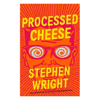 "Processed Cheese" - "" ("Wright Stephen")