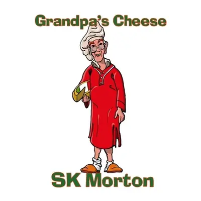 "Grandpa's Cheese" - "" ("Morton Sk")