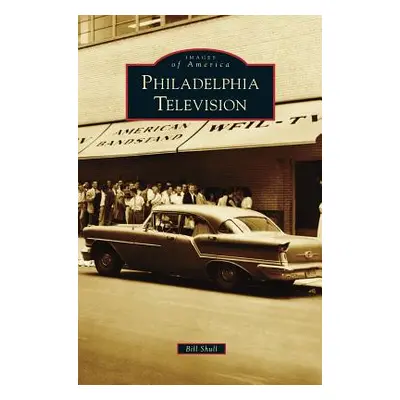 "Philadelphia Television" - "" ("Shull Bill")