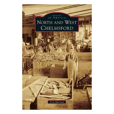 "North and West Chelmsford" - "" ("Merriam Fred")