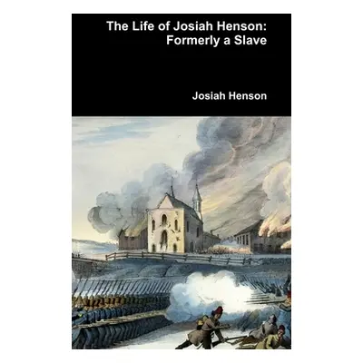 "The Life of Josiah Henson: Formerly a Slave" - "" ("Henson Josiah")