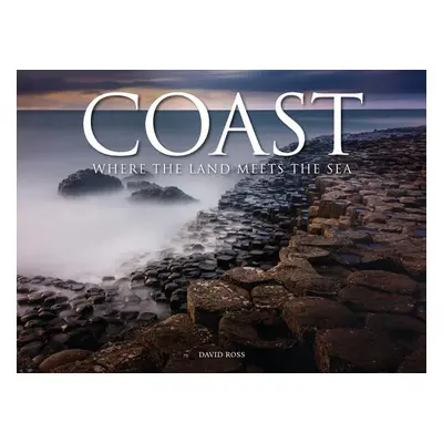 "Coast: Where the Land Meets the Sea" - "" ("Ross David")