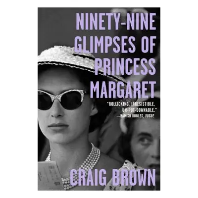 "Ninety-Nine Glimpses of Princess Margaret" - "" ("Brown Craig")