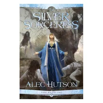 "The Silver Sorceress" - "" ("Hutson Alec")