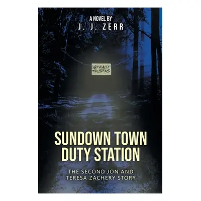 "Sundown Town Duty Station" - "" ("Zerr John")