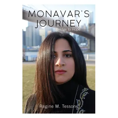 "Monavar's Journey: Bridge to Hope" - "" ("Tessone Regine M.")