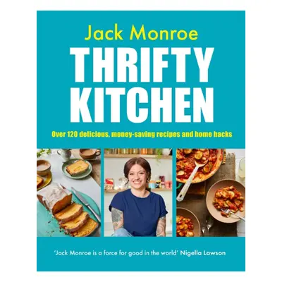 "Thrifty Kitchen" - "Over 120 Delicious, Money-saving Recipes and Home Hacks" ("Monroe Jack")