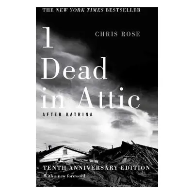 "1 Dead in Attic: After Katrina" - "" ("Rose Chris")