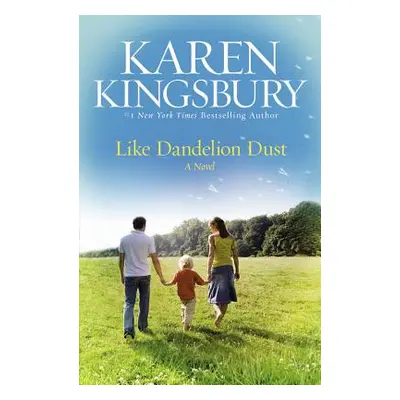 "Like Dandelion Dust" - "" ("Kingsbury Karen")